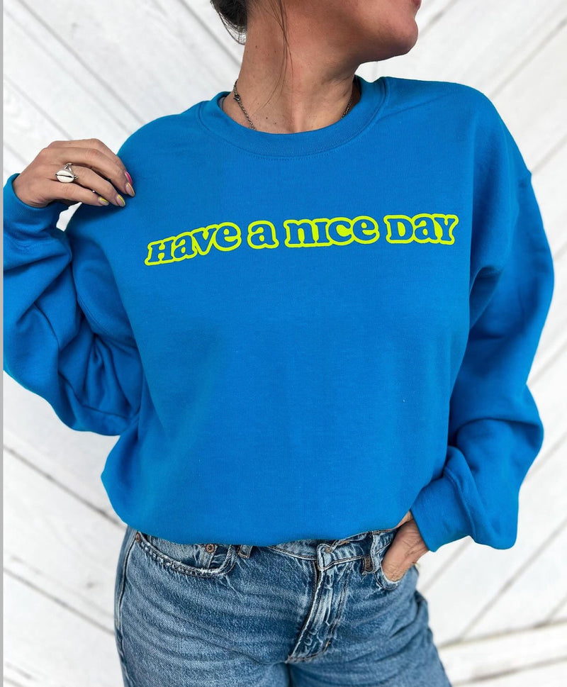 Have A Nice Day Smiley Sweatshirt Sissy Boutique