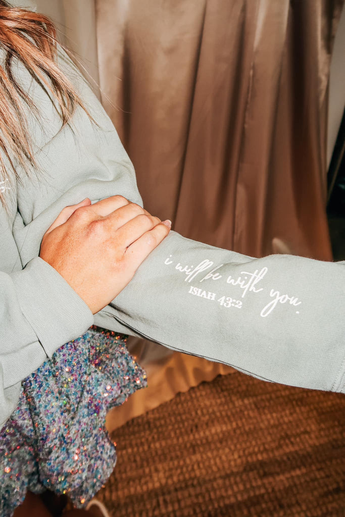 WHEN YOU PASS THROUGH DEEP WATERS, I WILL BE WITH YOU. ISAIAH 43:2 SWEATSHIRT-Sissy Boutique-Sissy Boutique