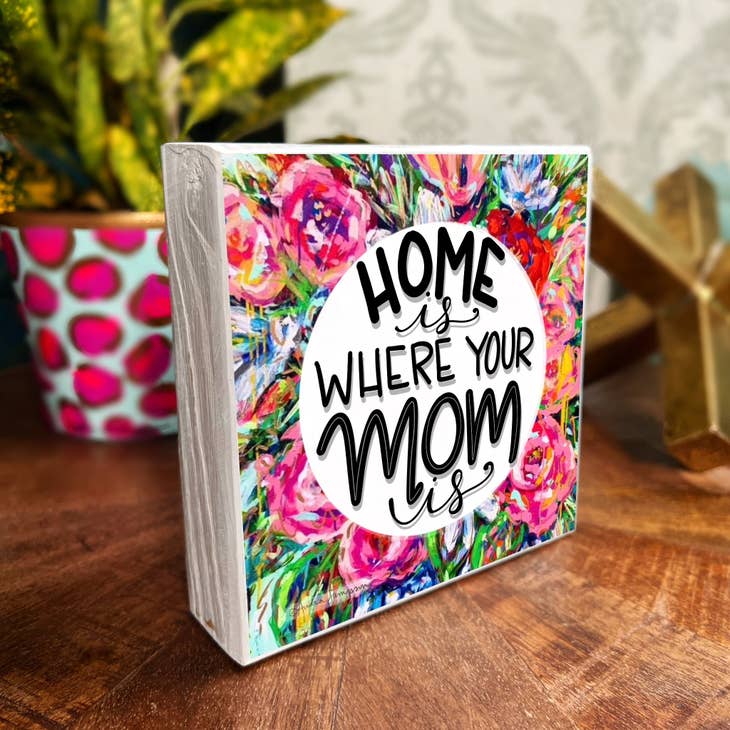 AUDRA STYLE | HOME IS WHERE MOM IS WOOD BLOCK 5.5”X5.5”-Audra Style-Sissy Boutique